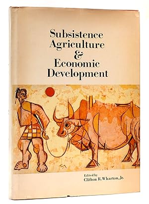 Seller image for SUBSISTENCE AGRICULTURE AND ECONOMIC DEVELOPMENT for sale by Rare Book Cellar