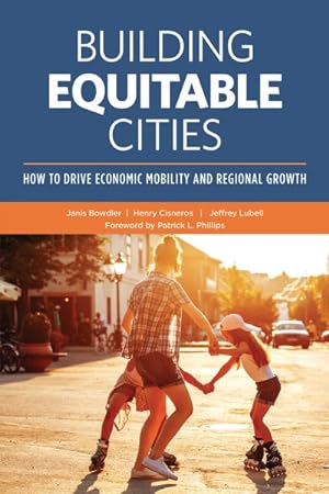 Imagen del vendedor de Building Equitable Cities : How to Drive Economic Mobility and Regional Growth a la venta por GreatBookPrices