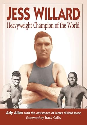 Immagine del venditore per Jess Willard : Heavyweight Champion of the World (1915-1919) venduto da GreatBookPrices