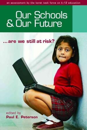 Imagen del vendedor de Our Schools and Our Future : Are We Still at Risk? a la venta por GreatBookPricesUK