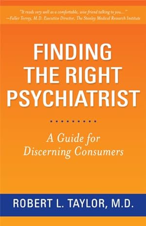 Bild des Verkufers fr Finding the Right Psychiatrist : A Guide for Discerning Consumers zum Verkauf von GreatBookPrices