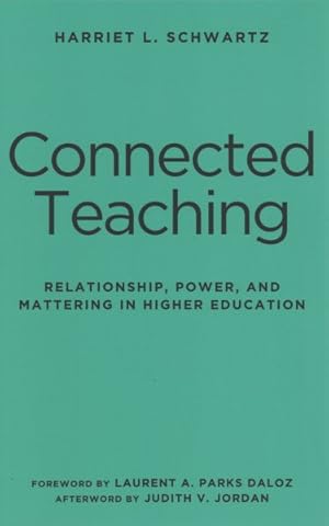 Bild des Verkufers fr Connected Teaching : Relationship, Power, and Mattering in Higher Education zum Verkauf von GreatBookPrices