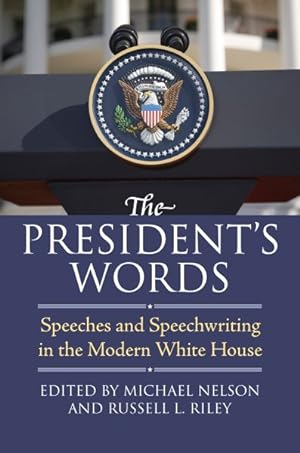 Bild des Verkufers fr President's Words : Speeches and Speechwriting in the Modern White House zum Verkauf von GreatBookPrices