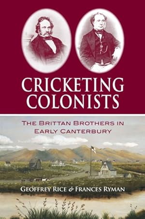 Seller image for Cricketing Colonists : The Brittan Brothers in Early Canterbury for sale by GreatBookPrices
