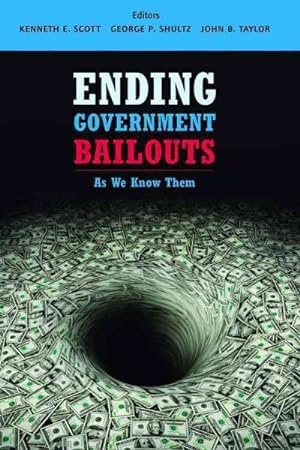 Seller image for Ending Government Bailouts : As We Know Them for sale by GreatBookPricesUK
