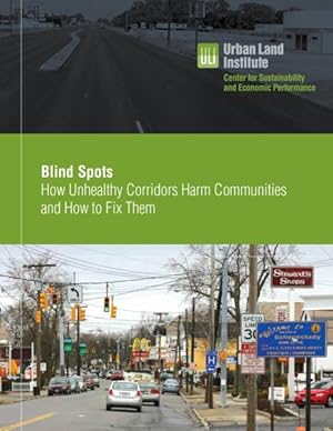 Imagen del vendedor de Blind Spots : How Unhealthy Corridors Harm Communities and How to Fix Them a la venta por GreatBookPrices