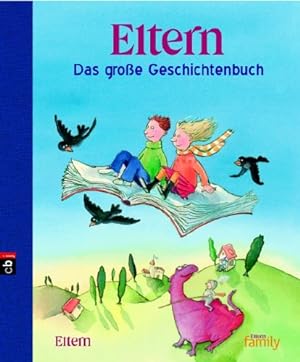 Bild des Verkufers fr ELTERN - Das groe Geschichtenbuch zum Verkauf von Eichhorn GmbH