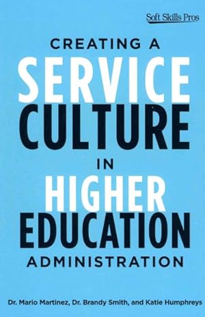Bild des Verkufers fr Creating a Service Culture in Higher Education Administration zum Verkauf von GreatBookPrices