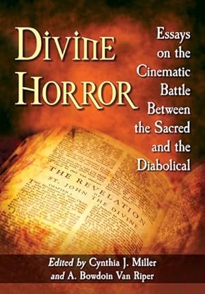 Seller image for Divine Horror : Essays on the Cinematic Battle Between the Sacred and the Diabolical for sale by GreatBookPrices