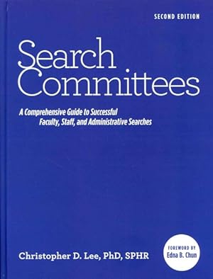 Seller image for Search Committees : A Comprehensive Guide to Successful Faculty, Staff, and Administrative Searches for sale by GreatBookPrices