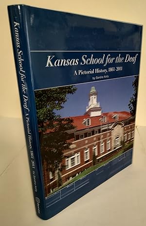 Kansas School for the Deaf; a pictorial history, 1861-2011