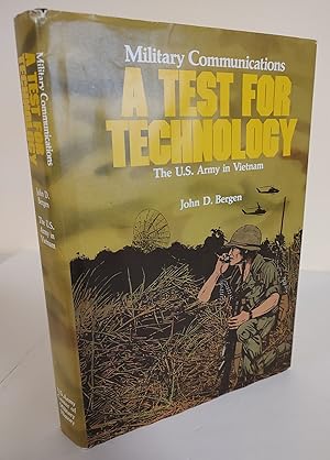 Military Communications: a Test for Technology; United States Army in Vietnam