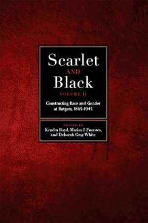 Bild des Verkufers fr Scarlet and Black : Constructing Race and Gender at Rutgers 1865-1945 zum Verkauf von GreatBookPrices