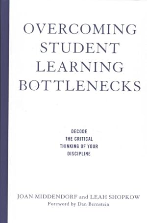 Imagen del vendedor de Overcoming Student Learning Bottlenecks : Decode the Critical Thinking of Your Discipline a la venta por GreatBookPrices