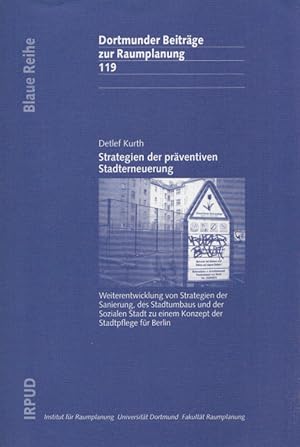 Strategien der präventiven Stadterneuerung: Weiterentwicklung von Strategien der Sanierung, des S...