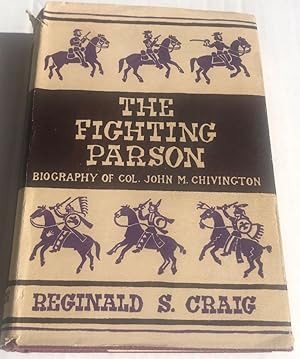 Immagine del venditore per The Fighting Parson: The Biography of Colonel John M. Chivington venduto da Clausen Books, RMABA