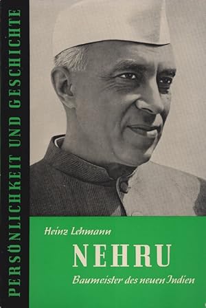 Bild des Verkufers fr Nehru: Baumeister des neuen Indien. Mit zahlr. Bildtaf. (= Persnlichkeit und Geschichte, Band 38). zum Verkauf von Buch von den Driesch