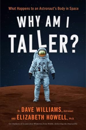 Image du vendeur pour Why Am I Taller? : What Happens to an Astronaut's Body in Space mis en vente par GreatBookPricesUK