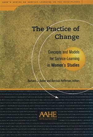 Image du vendeur pour Practice of Change : Concepts and Models for Service Learning in Women's Studies mis en vente par GreatBookPricesUK