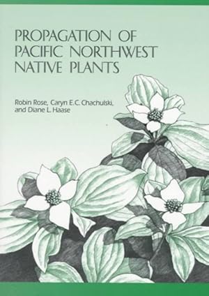 Seller image for Propagation of Pacific Northwest Native Plants for sale by GreatBookPrices