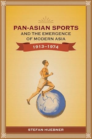 Seller image for Pan-Asian Sports and the Emergence of Modern Asia 1913-1974 for sale by GreatBookPrices