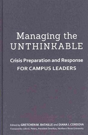 Bild des Verkufers fr Managing the Unthinkable : Crisis Preparation and Response for Campus Leaders zum Verkauf von GreatBookPricesUK