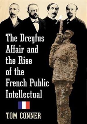 Bild des Verk�ufers f�r Dreyfus Affair and the Rise of the French Public Intellectual zum Verkauf von GreatBookPrices