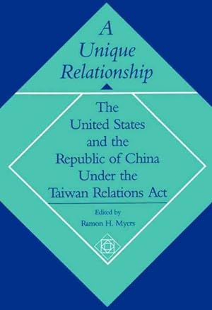 Immagine del venditore per Unique Relationship : The United States and the Republic of China Under the Taiwan Relations Act venduto da GreatBookPrices