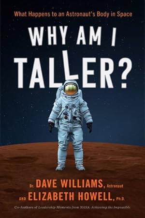 Image du vendeur pour Why Am I Taller? : What Happens to an Astronaut's Body in Space mis en vente par GreatBookPricesUK