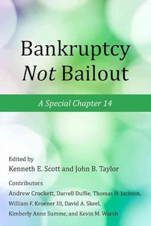 Image du vendeur pour Bankruptcy Not Bailout : A Special Chapter 14 mis en vente par GreatBookPrices