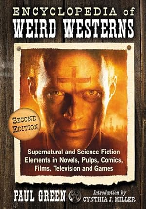 Seller image for Encyclopedia of Weird Westerns : Supernatural and Science Fiction Elements in Novels, Pulps, Comics, Films, Television and Games for sale by GreatBookPrices
