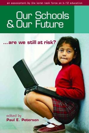 Imagen del vendedor de Our Schools and Our Future : Are We Still at Risk? a la venta por GreatBookPrices