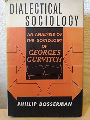 Dialectical sociology. An analysis of the sociology of Georges Gurvitch.