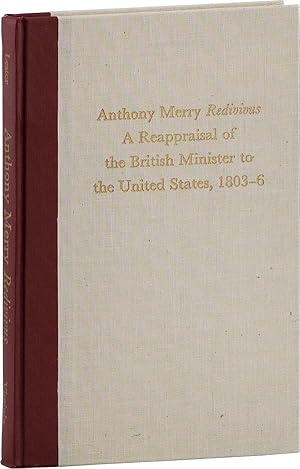 Bild des Verkufers fr Anthony Merry Redivivus: A Reappraisal of the British Minister to the United States, 1803-6 [INSCRIBED] zum Verkauf von Lorne Bair Rare Books, ABAA