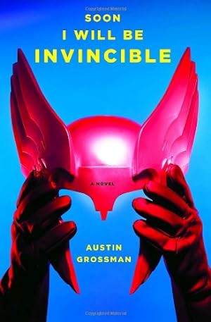Imagen del vendedor de Soon I Will Be Invincible: A Novel a la venta por Reliant Bookstore
