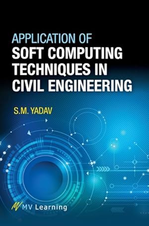 Seller image for Application of Soft Computing Techniques in Civil Engineering for sale by GreatBookPrices