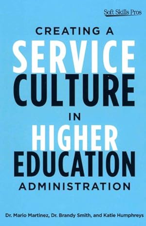 Bild des Verkufers fr Creating a Service Culture in Higher Education Administration zum Verkauf von GreatBookPrices