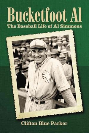 Imagen del vendedor de Bucketfoot Al : The Baseball Life of Al Simmons a la venta por GreatBookPrices
