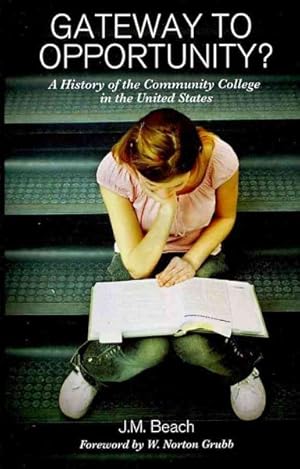 Seller image for Gateway to Opportunity : A History of the Community College in the United States for sale by GreatBookPrices