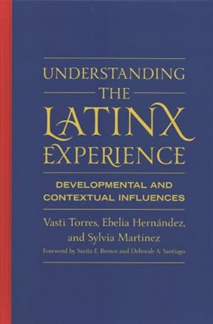 Immagine del venditore per Understanding the Latinx Experience : Developmental and Contextual Influences venduto da GreatBookPrices