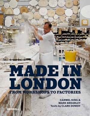 Bild des Verkufers fr Made in London : From Workshops to Factories zum Verkauf von GreatBookPrices
