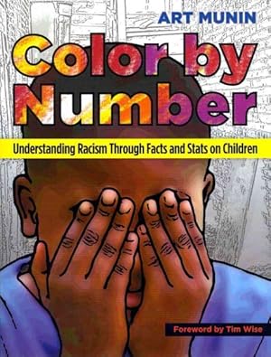 Seller image for Color by Number : Understanding Racism Through Facts and Stats on Children for sale by GreatBookPrices