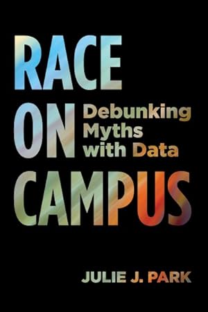 Immagine del venditore per Race on Campus : Debunking Myths With Data venduto da GreatBookPrices