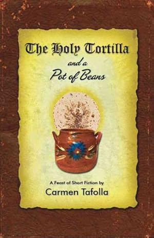 Immagine del venditore per Holy Tortilla and a Pot of Beans : A Feast of Short Fiction venduto da GreatBookPrices