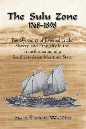 Imagen del vendedor de Sulu Zone, 1768-1898 : The Dynamics of External Trade, Slavery, and Ethnicity in the Transformation of a Southeast Asian Maritime State a la venta por GreatBookPrices