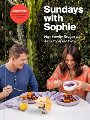 Image du vendeur pour Sundays With Sophie : Flay Family Recipes for Any Day of the Week mis en vente par GreatBookPrices