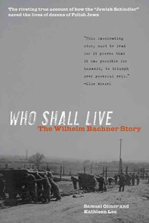 Seller image for Who Shall Live : The Wilhelm Bachner Story for sale by GreatBookPrices