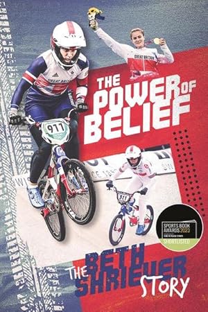 Bild des Verkufers fr The Power of Belief : Bethany Shriever's Rise to the Top zum Verkauf von AHA-BUCH GmbH