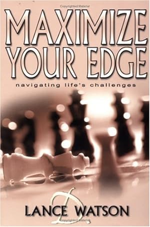 Immagine del venditore per Maximize Your Edge: Navigating Life's Challenges venduto da Reliant Bookstore