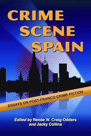 Imagen del vendedor de Crime Scene Spain : Essays on Post-Franco Crime Fiction a la venta por GreatBookPricesUK